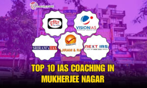 Top 10 IAS coaching in Mukherjee Nagar