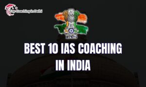 best 10 ias coaching in india