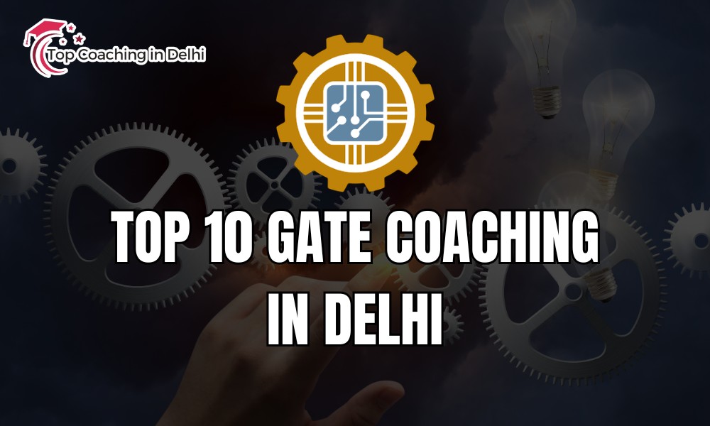 top-10-gate-coaching-in-delhi
