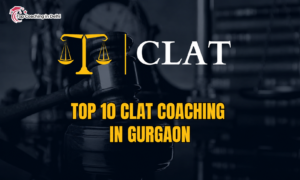 Top 10 CLAT Coaching in Gurgaon