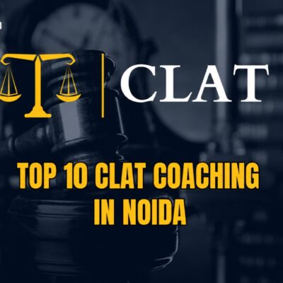 Top 10 CLAT Coaching in noida